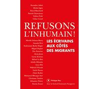 Refusons l'inhumain ! - Les écrivains aux côtés des migrants