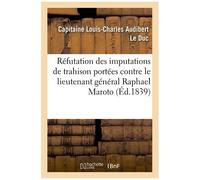 Réfutation Des Imputations De Trahison Portées Contre Le Lieutenant Général Raphael Maroto