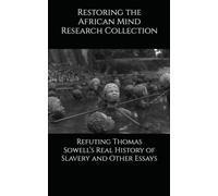 Refuting Thomas Sowell’s Real History of Slavery and Other Essays