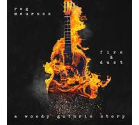 Reg Meuross - Fire & Dust: A Woody Guthrie Story [Import]