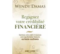 Regagnez votre crédibilité financière - Wendy Damas - Un Monde Different - broché - Guide