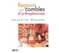 Regain ou combles d'orthophoniste - Jacqueline Maqueda - Eres - broché - Etude