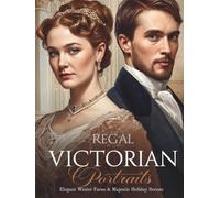 Regal Victorian Portraits: Elegant Faces & Timeless Scenes Coloring Book