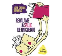 Regalame La Salud De Un Cuento