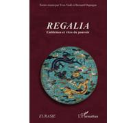 Regalia: Emblèmes et rites du pouvoir