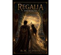 Regalia: Two Worlds: Book Three - The Long Way Home