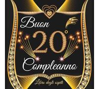 regalo compleanno 20 anni: libro degli ospiti 20 anni - Regalo e decorazioni per uomo e donna - 100 pagine Per Congratulazioni, Auguri e Foto