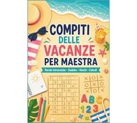 Regalo originale maestra - Compiti delle vacanze per maestra: Labirinti, parole intrecciate, sudoku… un momento di relax tutto meritato - Un regalo personalizzato e originale per maestri