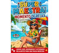 Regalo para Maestra Fin de Curso - ¡SÚPER MAESTRA!: Multijuegos y quiz para disfrutar del verano y de una pausa merecida