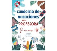 Regalos Originales para Mujer Maestra : Cuaderno de Vacaciones para Profesora - Laberintos, sopas de letras, sudokus y más para una pausa bien merecida, regalo original de fin de curso