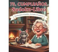 regalos para mujer de 75 Cumpleaños - Libro de Sudoku: Desafío de Puzles con 3 Niveles de Dificultad Fácil, medio y difícil con Soluciones para Entrenar tu Cerebro y Relajarte