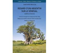 Regard d’un Argentin sur le Sénégal: Lettres à Aurora