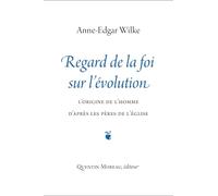 Regard de la foi sur l'évolution. L'origine de l'homme d'après les Pères de l'Église