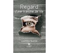 Regard d'une tranche de vie - Laetitia Surrel - Le Lys Bleu - broché - Poésie