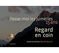 Regard en coin: Passe-moi les jumelles, 15 ans