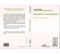 Regard et connaissance - Avatars de la pulsion scopique - Jacques Bril - L'harmattan - Livre