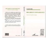 Regard et connaissance - Avatars de la pulsion scopique - Jacques Bril - L'harmattan - Livre