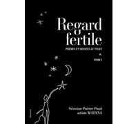 Regard Fertile - Tome 1, Poèmes Et Dessins Au Trait