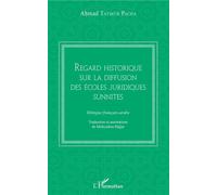 Regard historique sur la diffusion des écoles juridiques sunnites - Ahmad Taymur Pacha - L'harmattan - broché - Essai