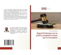 Regard Historique Sur La Justice Congolaise Minée Par La Corruption