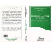 Regard sur la lecture en France - Bilan des recherches sociologiques - Chantal Horellou-Lafarge - L'harmattan - Livre