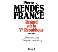 Regard sur la Ve République (1958-1978): Entretiens avec François Lanzenberg