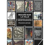 Regard sur la ville: Comprendre les enjeux urbains contemporains