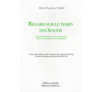 Regard sur le temps des soufis : Vie des saints du sud marocain des Ve, VIIe, siècles de l'Hégire