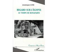 Regard sur l'egypte au temps de bonaparte - Jean-Jacques Luthi - L'harmattan - broché - Livre