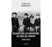 Regard Sur Les Mutations Du Goulag Chinois (1949-2022)