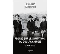 Regard Sur Les Mutations Du Goulag Chinois (1949-2022)
