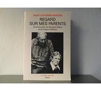 Regard sur mes parents. Une évocation de Margaret Mead et de Gregory Bateson