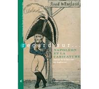 Regard Sur - Napoléon Et La Caricature - Autour De La Descente En Angleterre