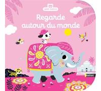 Regarde autour du monde - Livre d'éveil à toucher pour les bébés, dès 6 mois