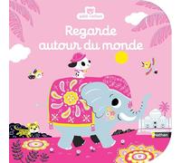 Regarde autour du monde - Livre d'éveil à toucher pour les bébés, dès 6 mois