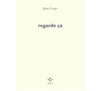 Regarde ça - Rémi Froger - P.o.l. - broché - Poésie