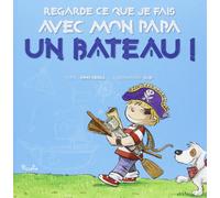 Regarde ce que j'ai fait avec mon papa / un bateau !