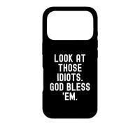 Regarde Ces Idiots Que Dieu me bénisse Witty Sarcastic Coque pour iPhone 17 Pro