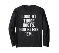 Regarde Ces Idiots Que Dieu me bénisse Witty Sarcastic Manche Longue