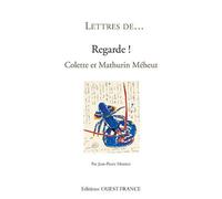 Regarde ! : Colette et Mathurin Méheut
