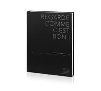 Regarde comme c'est bon ! 30 ans de photographie culinaire, Edition bilingue anglais-français - Patrick Rougereau - Studio Rougereau - relié - Beau livre