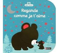 Regarde comme je t'aime - Livre d'éveil à toucher pour les bébés, dès 6 mois