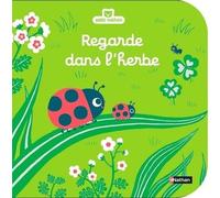 Regarde dans l'herbe - Christel Denolle - Nathan - cartonné - Album éveil dès la naissance