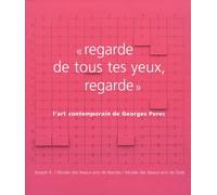 Regarde De Tous Tes Yeux, Regarde - L'art Contemporain De Georges Perec