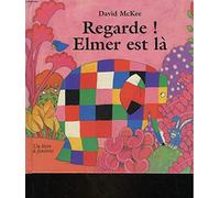 Regarde ! Elmer est là
