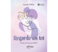 Regarde en toi - Carole Tapia - Persee - broché - Essai