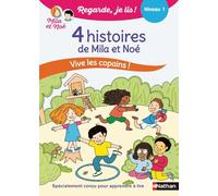 Regarde je lis ! – 4 histoires de Mila et Noé : Vive les copains – Niveau 1 – Dès 5 ans