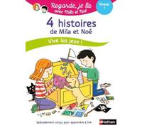 Regarde je lis avec Mila et Noé ! Vive les jeux, Niveau 1 - 4 histoires à partir de 5 ans