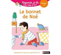 Eric Battut – Regarde, je lis avec Noé et Mila – Le bonnet de Noé – lecture CP Niveau 2