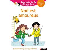 Regarde, je lis avec Noé et Mila - lecture CP - Niveau 2 - Noé est amoureux